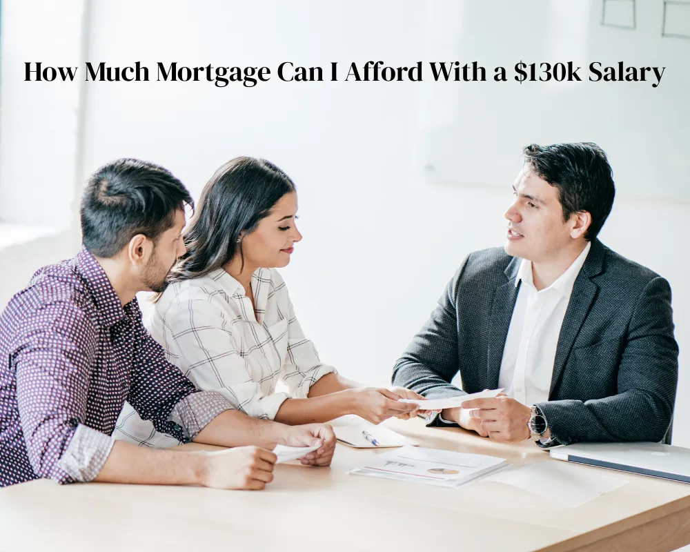 How Much Mortgage Can I Afford With a $130k Salary